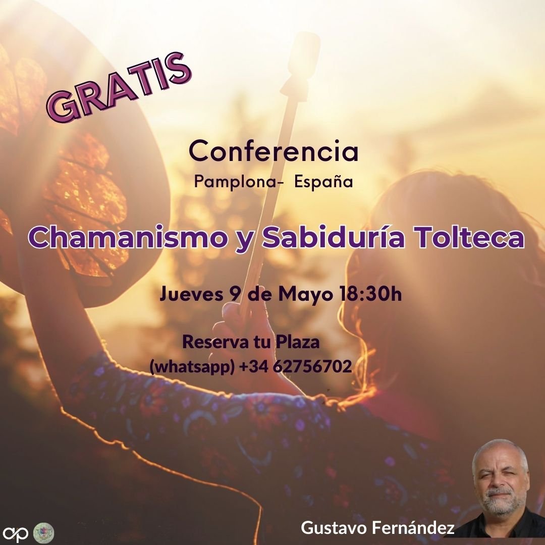 Conferencia Pública y Gratuita [España]: "CHAMANISMO Y TOLTEQUIDAD"